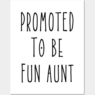 Promoted To Be Fun Aunt, New Aunt, First time Aunt Posters and Art